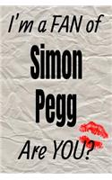 I'm a Fan of Simon Pegg Are You? Creative Writing Lined Journal: Promoting Fandom and Creativity Through Journaling...One Day at a Time(933 Actors)