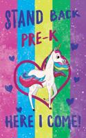 Stand Back Pre-K Here I Come Notebook Unicorn Pastel