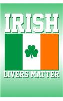 Irish Livers Matter: Funny and Versatile Irish Themed Journal Notebook.