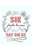 Sie Glaubte Sie Kann, Also Tat Sie Es