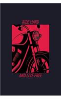 Ride Hard and Live Free: College Ruled Line Paper Blank Journal to Write in - Lined Writing Notebook for Middle School and College Students