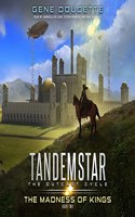The Madness of Kings: (2 Tandemstar: The Outcast Cycle)