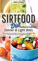 Sirtfood Diet Cookbook For Beginners Dinner and Light Bites