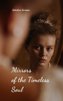 Mirrors of the Timeless Soul