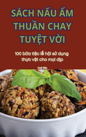 S�ch NẤu Ẩm ThuẦn Chay TuyỆt VỜi