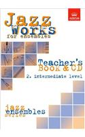 Jazz Works for ensembles, 2. Intermediate Level (Teacher's Book & CD)