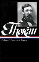 Henry David Thoreau: Collected Essays and Poems (LOA #124)