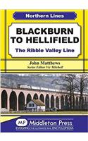 Blackburn to Hellifield: The Ribble Valley Line(Northern Lines)