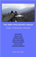 The Deep Philosophy Group: Origin, Testimonies, Practices