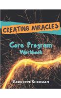 Creating Miracles Core Program Workbook: A Course in Manifestation