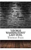 ''George Washington's'' Last Duel