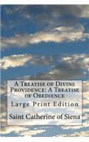 Treatise of Divine Providence: A Treatise of Obedience: Large Print Edition