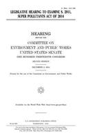 Legislative hearing to examine S. 2911, Super Pollutants Act of 2014