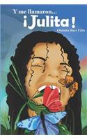 Y Me Llamaron...Julita