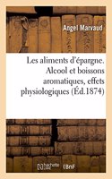 Les Aliments d'Épargne. Alcool Et Boissons Aromatiques, Café, Thé, Mathé, Cacao, Coca