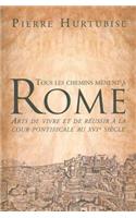 Tous Les Chemins M Nent a Rome