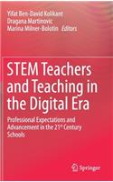 Stem Teachers and Teaching in the Digital Era: Professional Expectations and Advancement in the 21st Century Schools