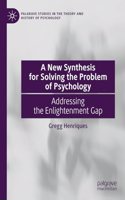 A New Synthesis for Solving the Problem of Psychology