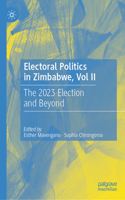 Electoral Politics in Zimbabwe, Vol II