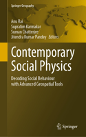 Contemporary Social Physics: Decoding Social Behaviour with Advanced Geospatial Tools