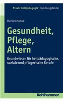 Gesundheit, Pflege, Altern