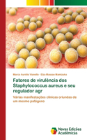 Fatores de virulência dos Staphylococcus aureus e seu regulador agr