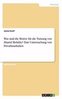 Was sind die Motive für die Nutzung von Shared Mobility? Eine Untersuchung von Privathaushalten