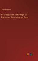 Die Entdeckungen der Karthager und Griechen auf dem Atlantischen Ozean