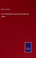 Vier Jahrhunderte aus der Geschichte der Juden