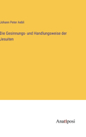 Gesinnungs- und Handlungsweise der Jesuiten