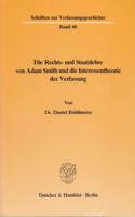 Die Rechts- Und Staatslehre Von Adam Smith Und Die Interessentheorie Der Verfassung