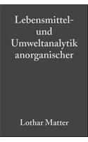 Lebensmittel- und Umweltanalytik anorganischer Spurenbestandteile: Tips, Tricks und Beispiele fur die Praxis