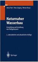 Naturnaher Wasserbau: Entwicklung Und Gestaltung Von Flieagewassern