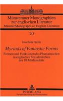 Myriads of Fantastic Forms