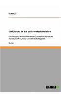 Einführung in die Volkswirtschaftslehre: Grundlagen, Wirtschaftskreislauf, Bruttosozialprodukt, Markt und Preis, Geld- und Wirtschaftspolitik