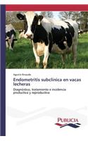 Endometritis subclínica en vacas lecheras