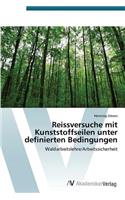 Reissversuche mit Kunststoffseilen unter definierten Bedingungen