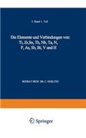 Die Elemente und Verbindungen von: Ti, Zr, Sn, Th, Nb, Ta, N, P, As, Sb, Bi, V und H