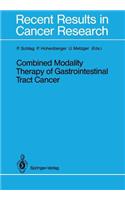 Combined Modality Therapy of Gastrointestinal Tract Cancer