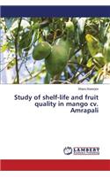 Study of shelf-life and fruit quality in mango cv. Amrapali