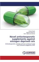 Novel antiosteoporotic supplements against estrogen deprived rats