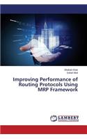 Improving Performance of Routing Protocols Using MRP Framework