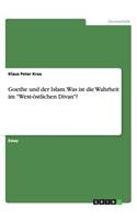 Goethe und der Islam. Was ist die Wahrheit im 