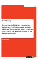 prekäre Stabilität der chinesischen Demokratie. Wird der Autoritarismus in China auf absehbare Zeit weiter existieren oder besteht die begründete Aussicht auf Demokratisierung?