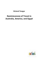 Reminiscences of Travel in Australia, America, and Egypt