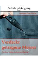 Verdeckt getragene Messer: Outdoor, Alltag, Selbstverteidigung