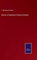 Manual of Qualitative Chemical Analysis