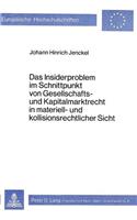 Das Insiderproblem Im Schnittpunkt Von Gesellschafts- Und Kapitalmarktrecht in Materiell- Und Kollisionsrechtlicher Sicht: (243 Europaeische Hochschulschriften Recht)
