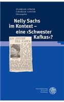 Nelly Sachs Im Kontext - Eine 'schwester Kafkas'?