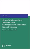 Gesundheitsokonomischer Stellenwert Einer Flachendeckenden Ambulanten Facharztversorgung